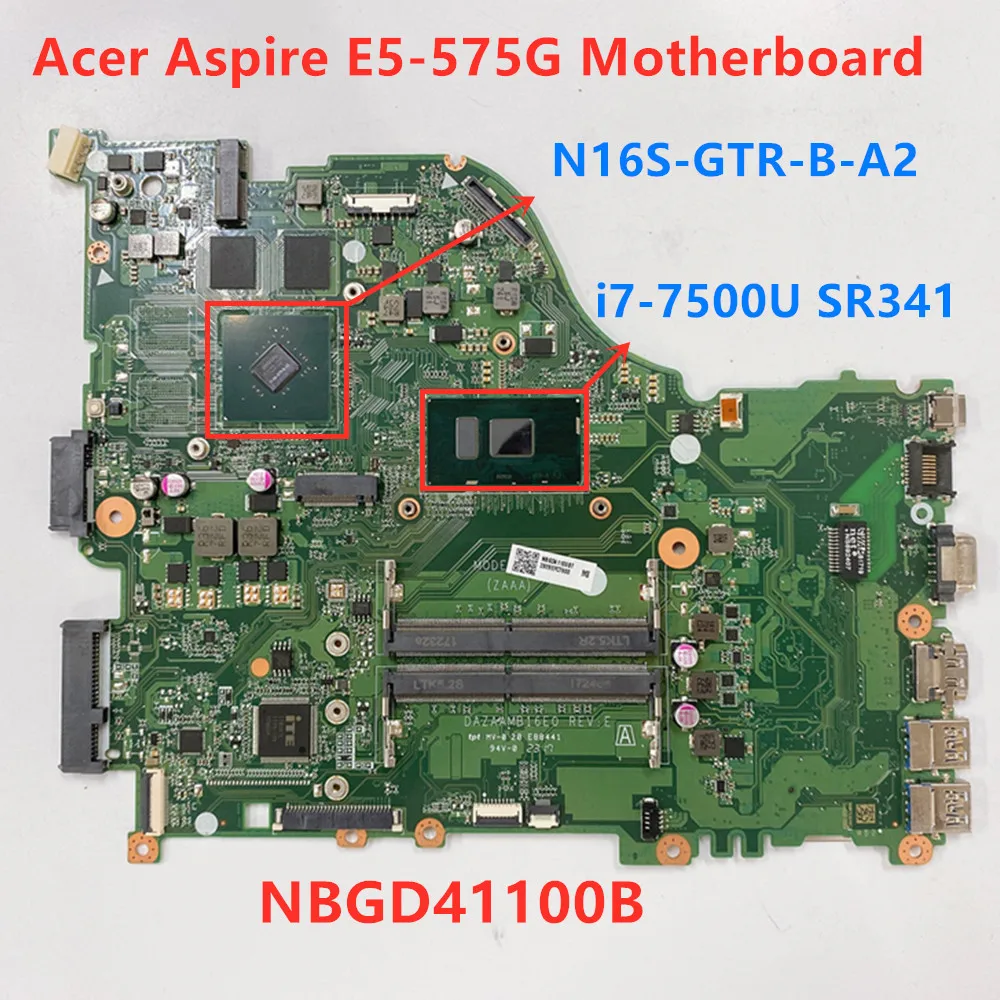 For Acer aspire E5-575 Laptop Motherboard SR341 i7-7500U N16S-GTR-B-A2 Video card NBGD41100B DAZAAMB16E0