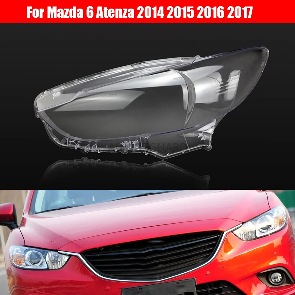 

Car Headlamp Lens For Mazda 6 Atenza 2014 2015 2016 2017 Car Replacement Lens Auto Shell Cover