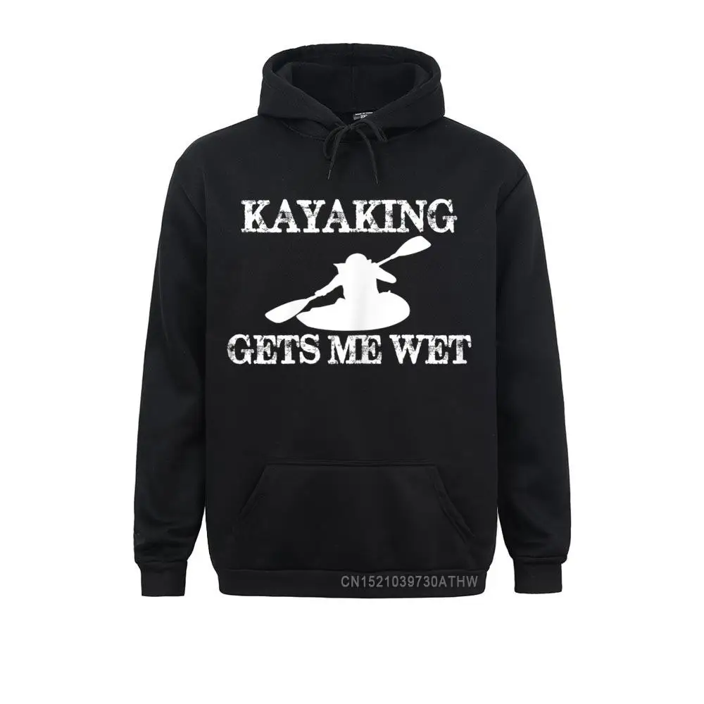 

Womens Kayak Gifts For Kayakers Kayaking Gets Me Wet Funny Men Sweatshirts 2021 Fashion Boy Hoodies Cosie Hoods