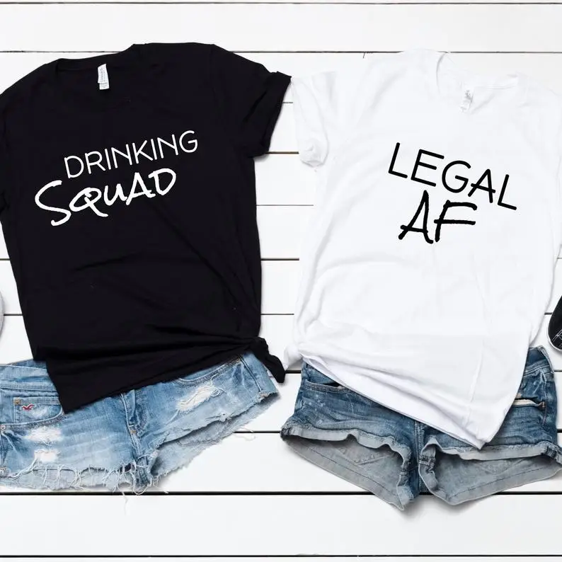 Skuggnas New Arrival Drinking Squad Legal AF T-Shirt 21st Birthday Shirt Birthday Squad Shirt Unisex T-Shirt Drop Shipping