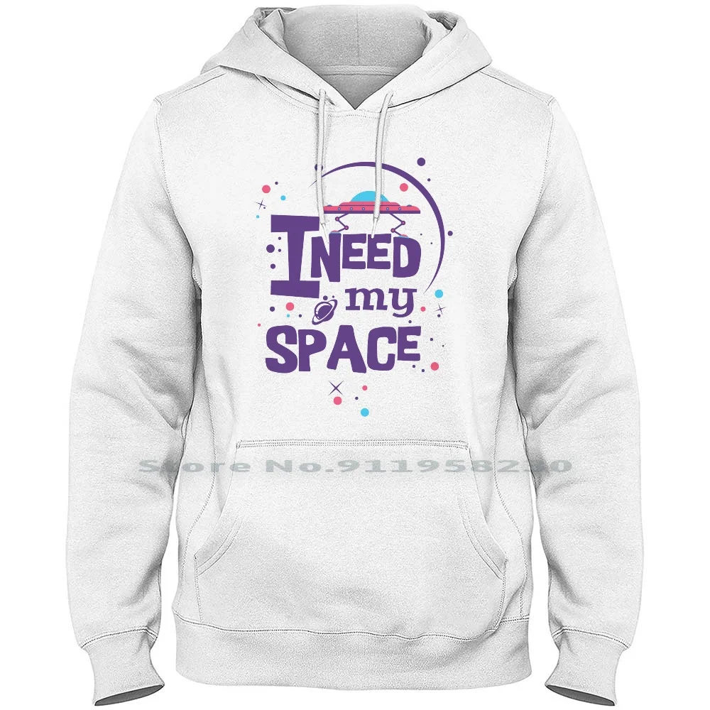 I Need My Space Men Hoodie Sweater 6XL Big Size Cotton Astronomy Slogan Planet Phrase Space Quote Logan Tage Pace Need Spa Net