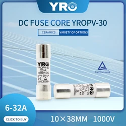 DC 1000V 10x38MM   10A 15A 20A 25A 30A 32A PV Solar Fuse Metal Alloys for Solar Power System Protection YROPV-30