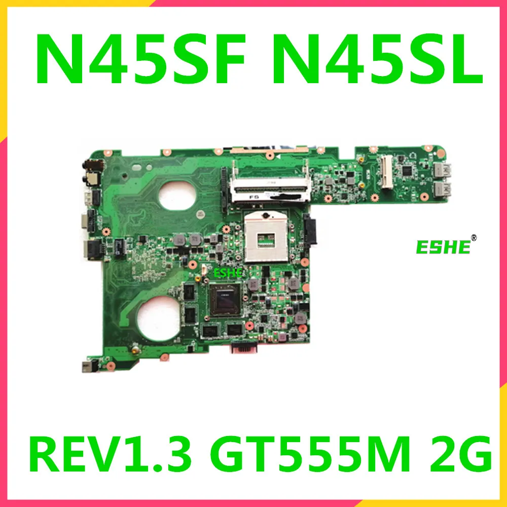 Original N45SF Laptop motherboard For Asus N45 N45S N45SL N45SF Mainboard REV1.3 With GT555M 2G GPU tested good