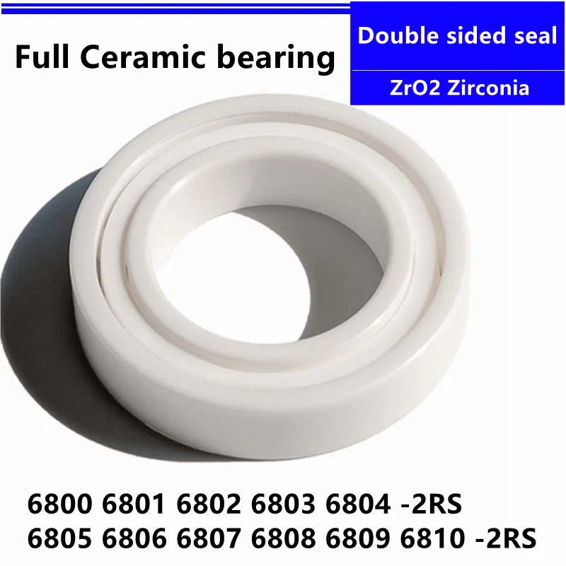 

2pcs Double sided seal ZrO2 ceramic bearing 6800 6801 6802 6803 6804 6805 6806 6807 6808 6809 6810 2RS