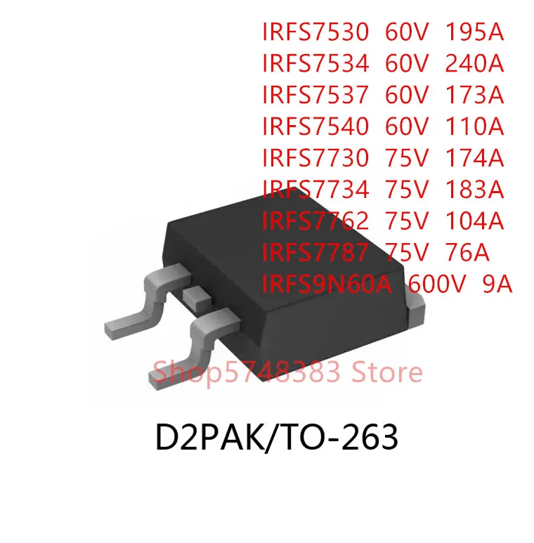 10PCS/LOT IRFS7530 IRFS7534 IRFS7537 IRFS7540 IRFS7730 IRFS7734 IRFS7762 IRFS7787 IRFS9N60A TO-263