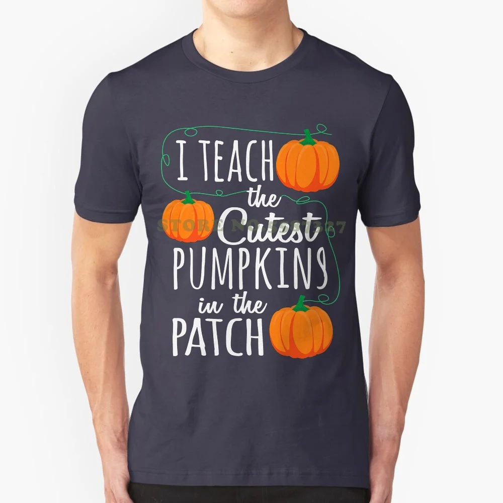 I Teach The Cutest Pumpkins In The Patch T Shirt Printed Summer Style Tees Male Harajuku Top Fitness Brand Clothing