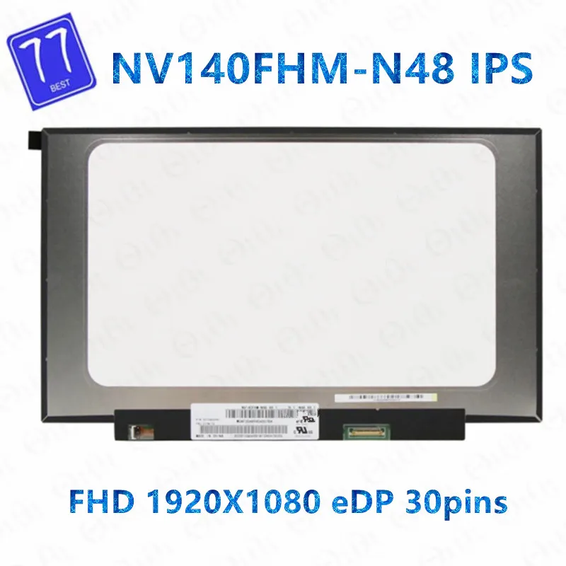 

NV140FHM-N48 14.0" IPS LCD Display Screen Matrix for Laptop FHD 1920X1080 EDP 30 Pins NV140FHM N48 Replacement P/N 5D10M42891