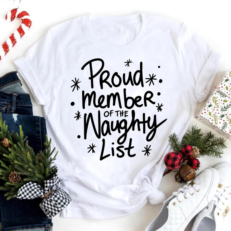 Proud Member Of The Naughty List T-shirt Funny Christmas Gift Tshirt Women Short Sleeve Winter Holiday Top Tee Dropshipping