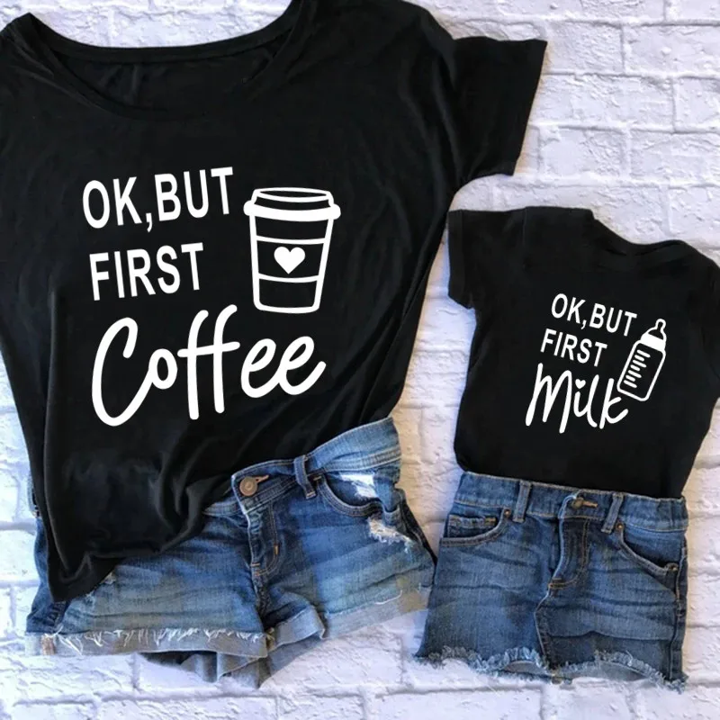 2021 New Cute Ok but First Coffee/Milk Family Matching Clothes Mother and Daughter Matching Family Clothes Tshirt Baby