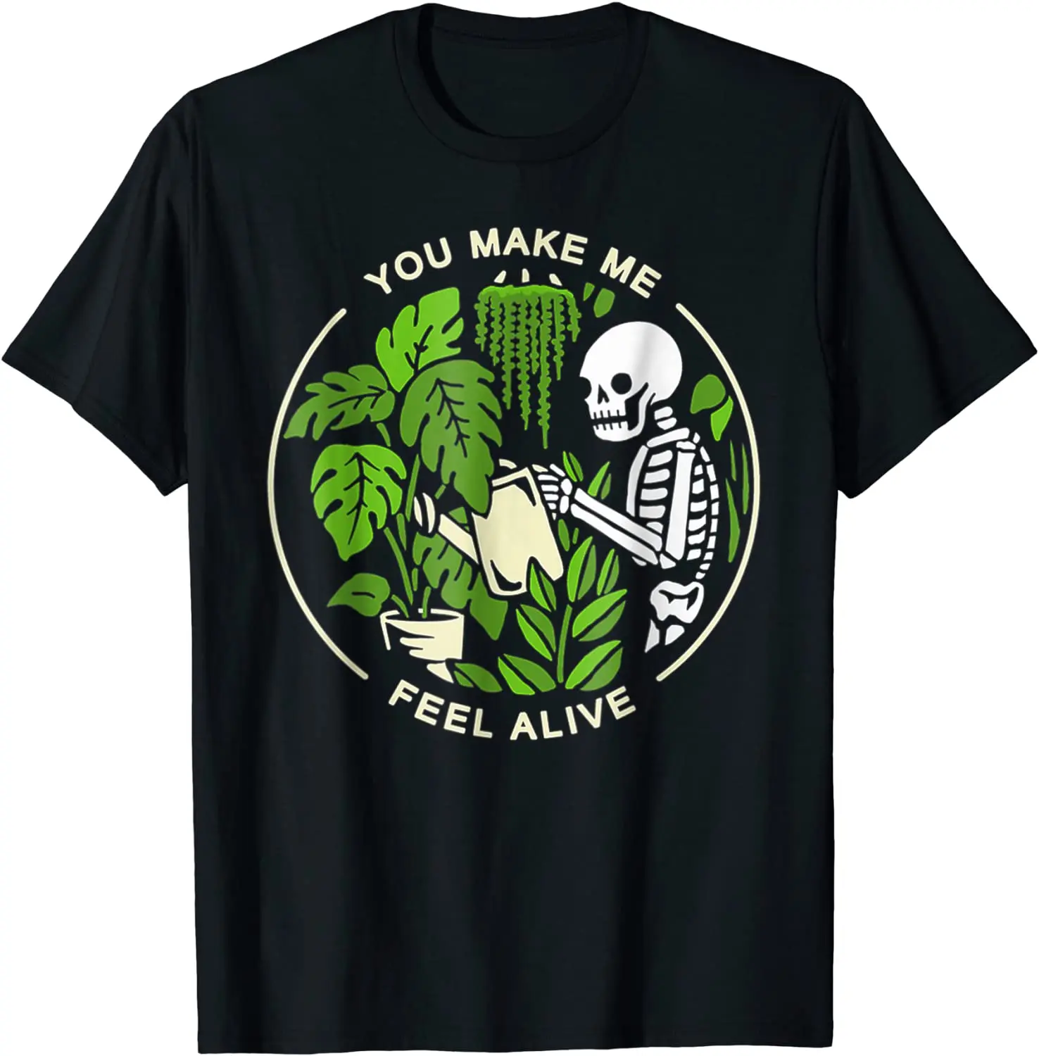 You Make Me Feel Alive - Halloween Skull Funny Plants Gift T-Shirt Fashionable Tees Cotton Men T Shirt Fashionable Prevalent