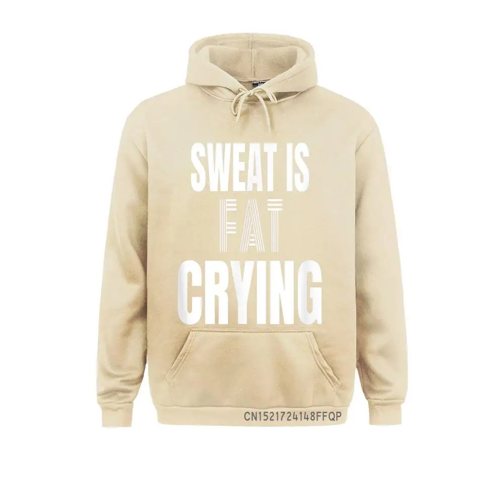 Funny Pre Post Workout Sweat Is Fat Crying Pullover England Style Long Sleeve Hoodies Mens Sweatshirts Geek Hoods Designer