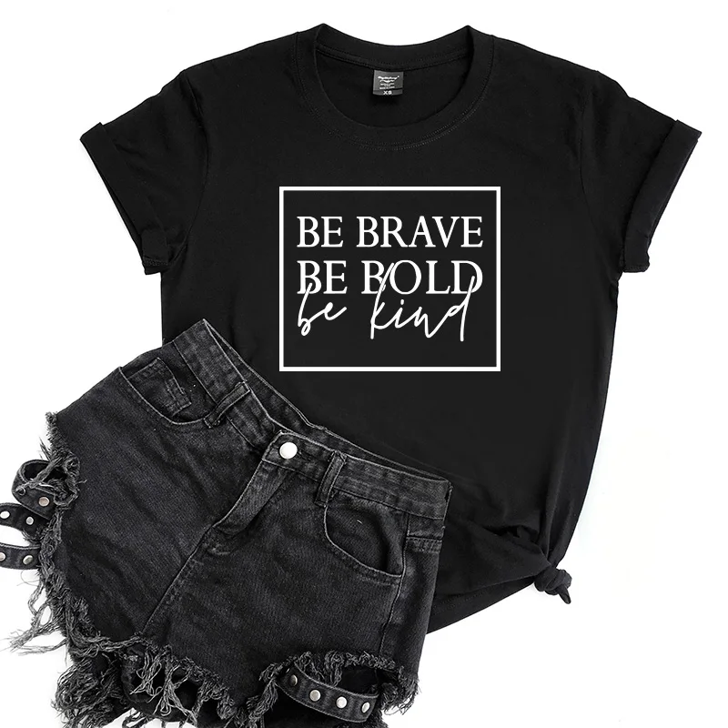 Female Tumblr Casual Tee Women's Christian T Shirt Be Brave  Bold  Kind Slogan T-shirts