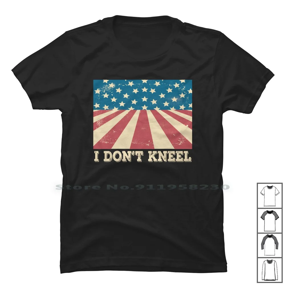 I Don't Kneel T Shirt 100% Cotton Protest Stand Smith 49ers Test Rice Knee Ice Eel St Do