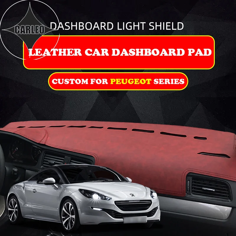 

Custom for Peugeot 206 207 301 307 308 2008 3008 Dashboard Avoid Light Pad Instrument Platform PU Leather Suede Insulation Mat