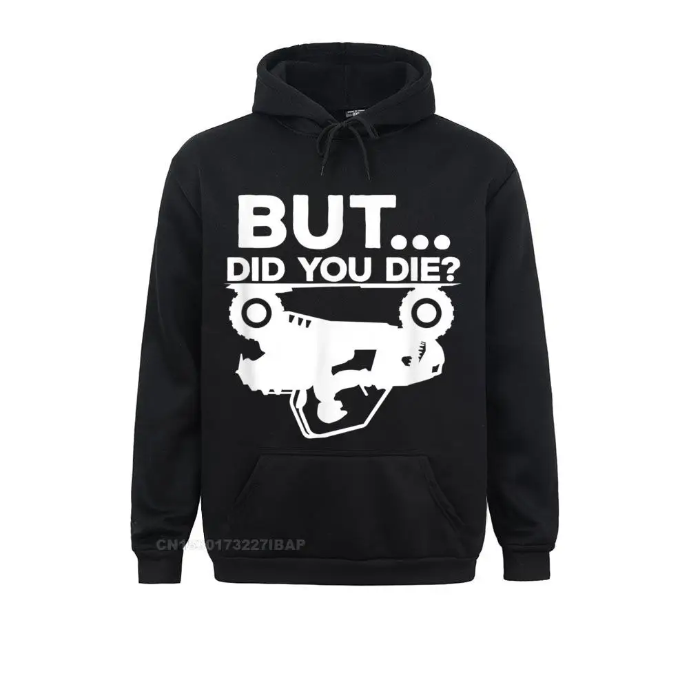 Mens But Did You Die ATV Four Wheeler Funny Quad Biker Rider Hoodie Sweatshirts Hoodies for Students Fitted Slim Fit Sweatshirts