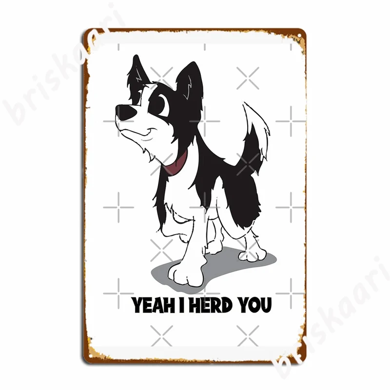 Yeah I Herd You Border Collie Metal Signs Wall Mural Club Bar Vintage Wall Plaque Tin sign Posters