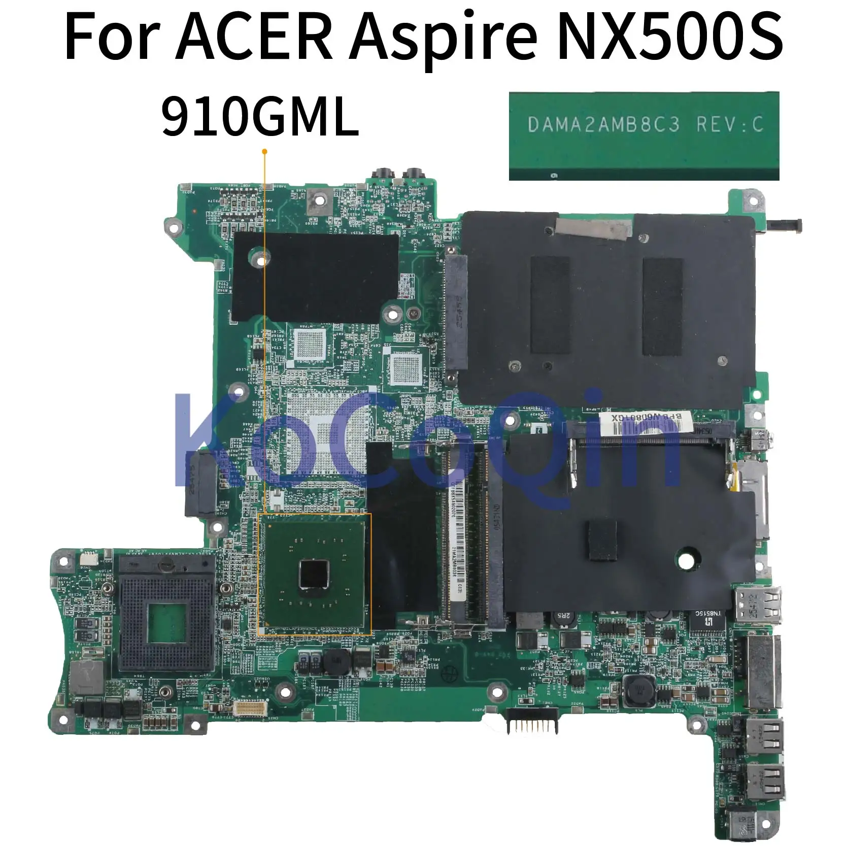 

KoCoQin Laptop motherboard For ACER Aspire NX500S Mainboard DAMA2AMB8C3 910GML