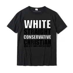 White Straight Conservative Christian Offensive Funny Shirt Printed On T Shirts Brand New Cotton Men Tops Shirts Design