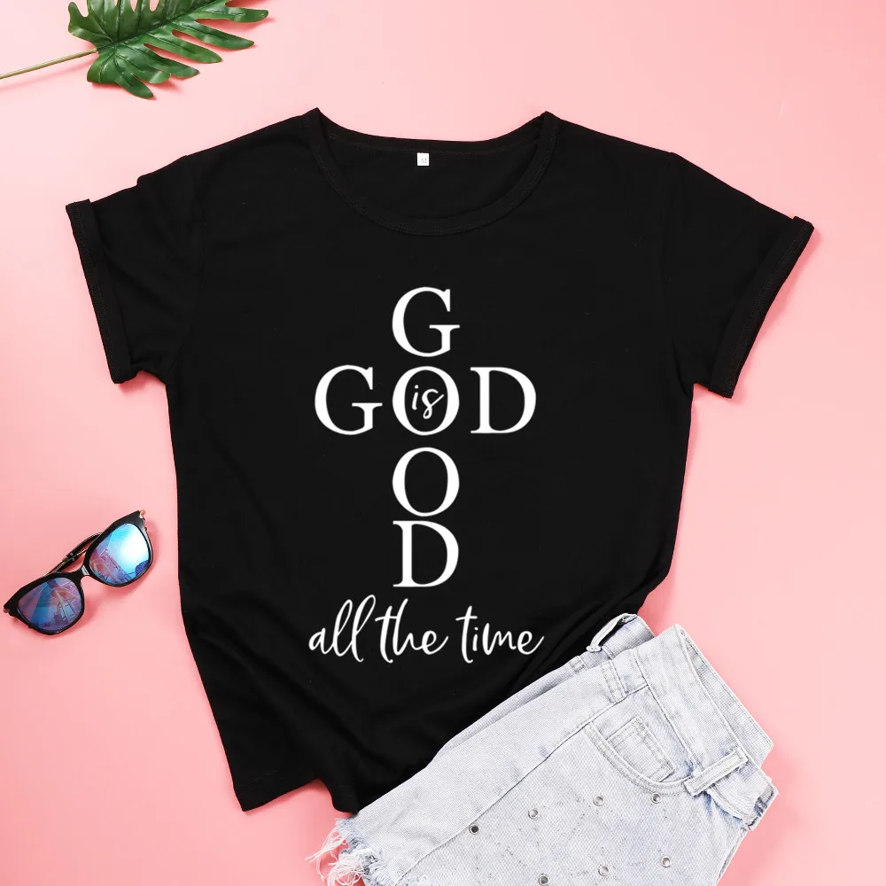 Christian God Is Good All The Time Jesus Ian T Shirts Letters Funny Black Cotton Short Sleeve T-shirt Top Tees For Ladies Girl