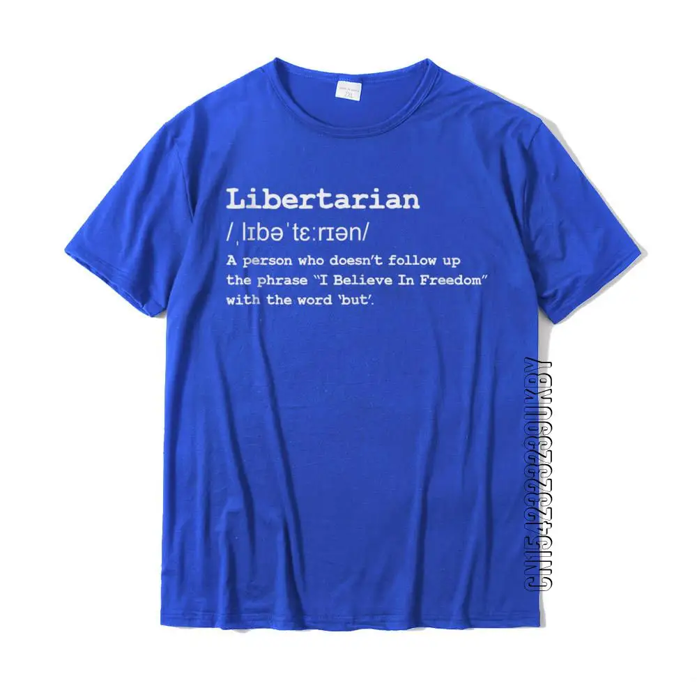 Funny Libertarian Definition T Shirts For Men Normal Tops T Shirt Slim Fit Classic Cotton