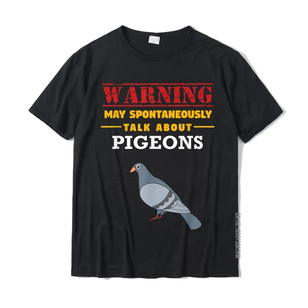 May Spontaneously Talk About Pigeons - Funny Bird T-Shirt T Shirt Fashionable Fitness Tight Cotton Men Tops Shirt Customized