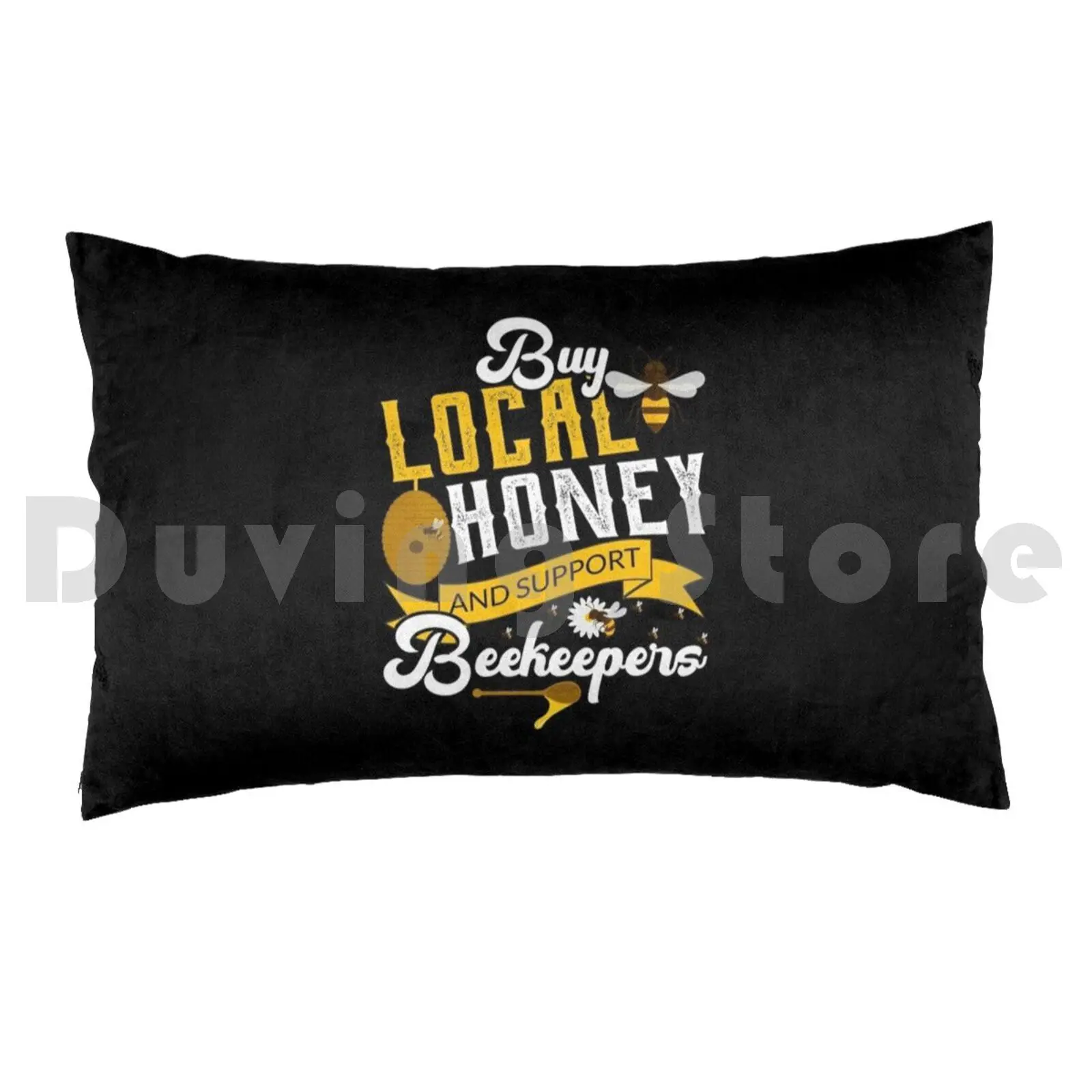 Buy Local Honey And Support Beekeepers Pillow Case Printed 50x75 Bee Beekeeper Honeybee Beekeeper Gift Gift