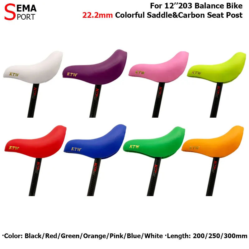 

Bicycle Colorful Saddle& Carbon Seat post 22.2mm KTW Balance bike/Push Bike High Quality 9 Color Length 200/250/300mm