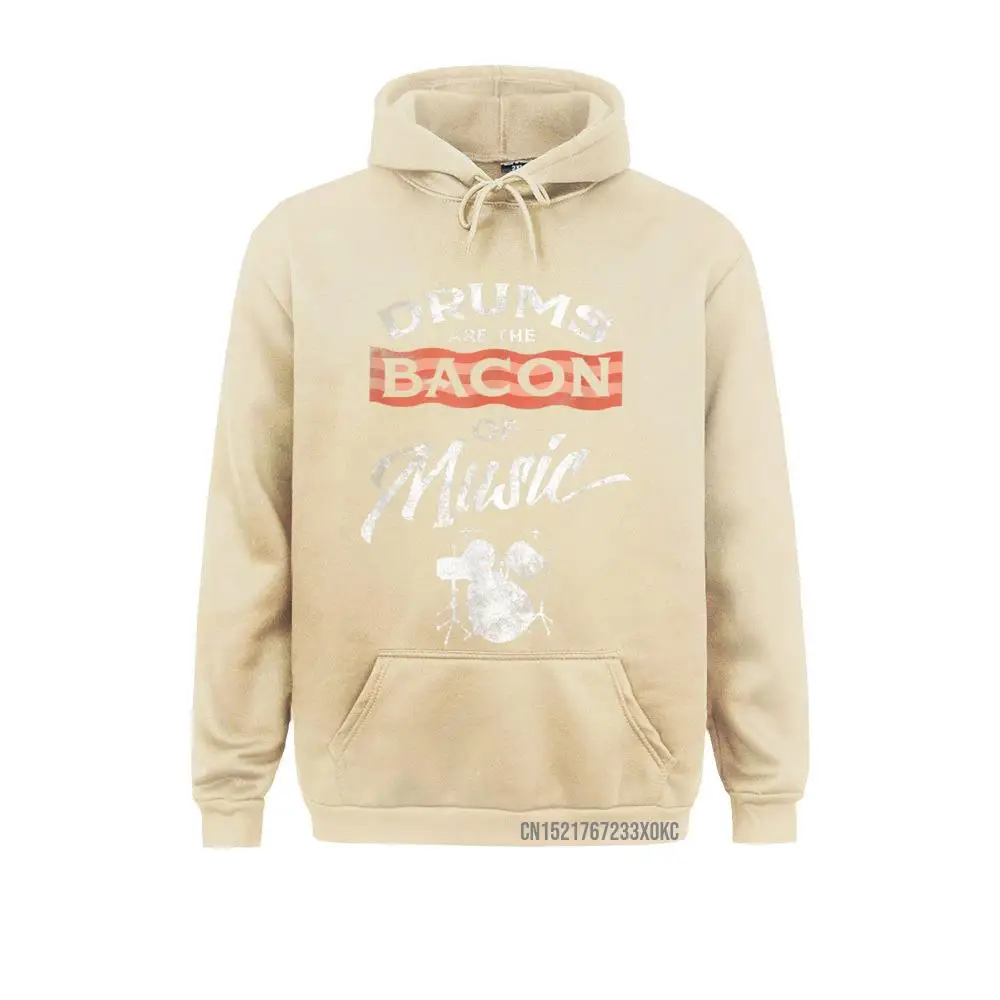 Drums Are The Bacon Of Music Funny Drummer Lover Sweats Coat Sweatshirts Print 2021 New Male NEW YEAR DAY Hoodies Funny Clothes