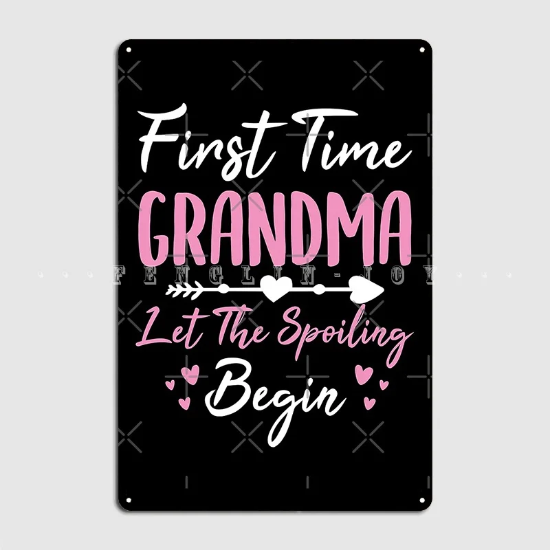 Female Gender Girl Funny Baby Announcement First Time Grandma Let The Spoiling Begin Metal Plaque Poster Bar Cave Plaques