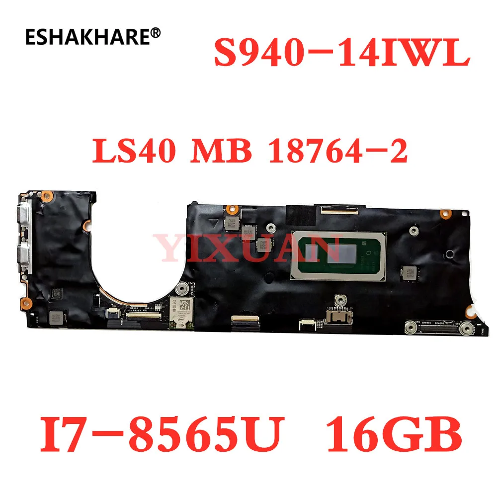 

Original 5B20S43094 for Lenovo YOGA S940-14IWL motherboard LS40- MB 18764-2 with I7-8565U and 16GB RAM 100% test work