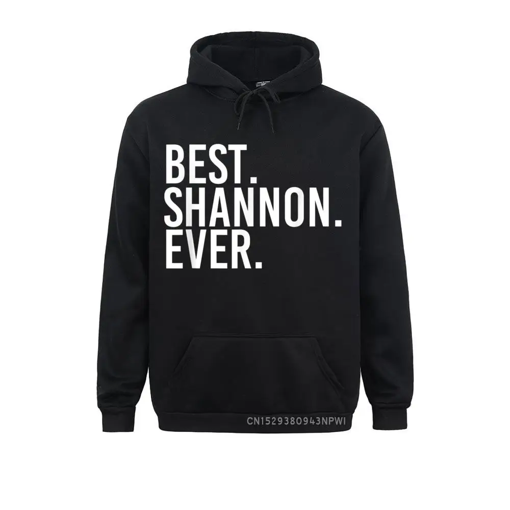 

BEST. SHANNON. EVER. Funny Name Joke Gift Idea Pullover Youth New Coming England Style Hoodies Autumn Sweatshirts Cosie Clothes