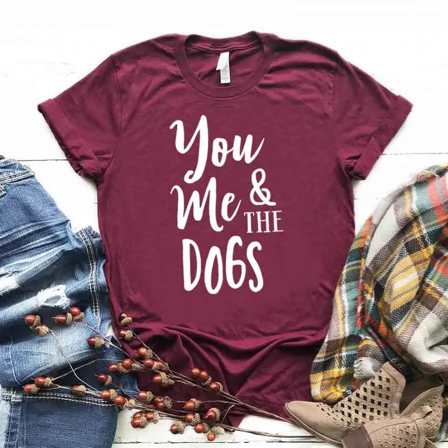 

You Me and The Dogs Print Tee Women Tshirt Casual Hipster Funny T-shirt Gift Lady Yong Girl Top Tee Drop Ship Woman Top