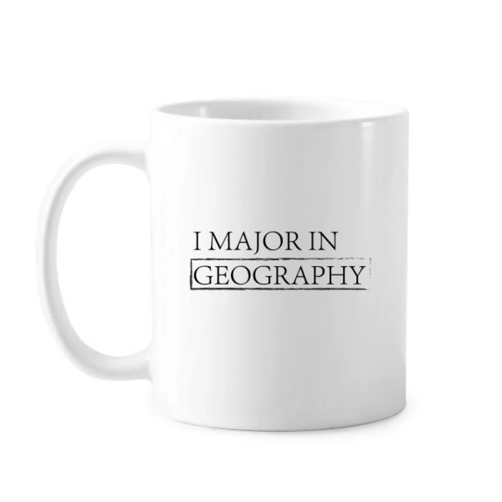 

Quote I Major In Geography Classic Mug White Pottery Ceramic Cup Gift With Handles 350 ml