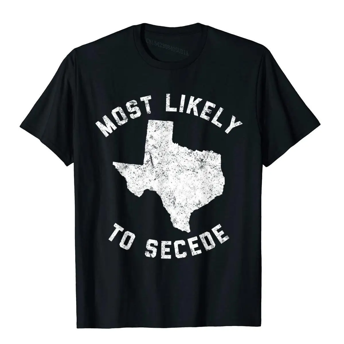 Texas Most Likely To Secede Funny TX Tee Shirt Men Faddish Fitness T Shirt Cotton T Shirts Printing Christmas Clothing