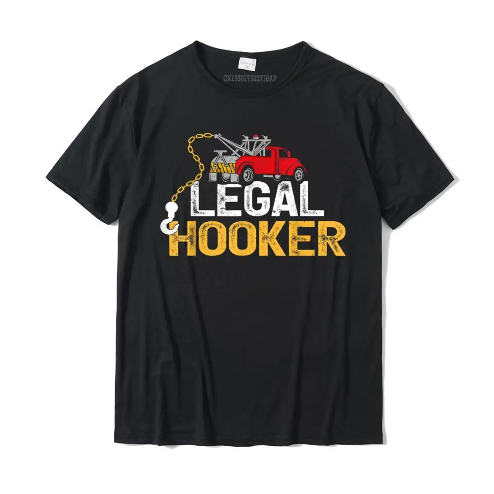 Tow Operator Funny Legal Hooker Tow Truck Driver T-Shirt Hip Hop Cool Top T-shirts Cotton Men Tops Shirt Cool