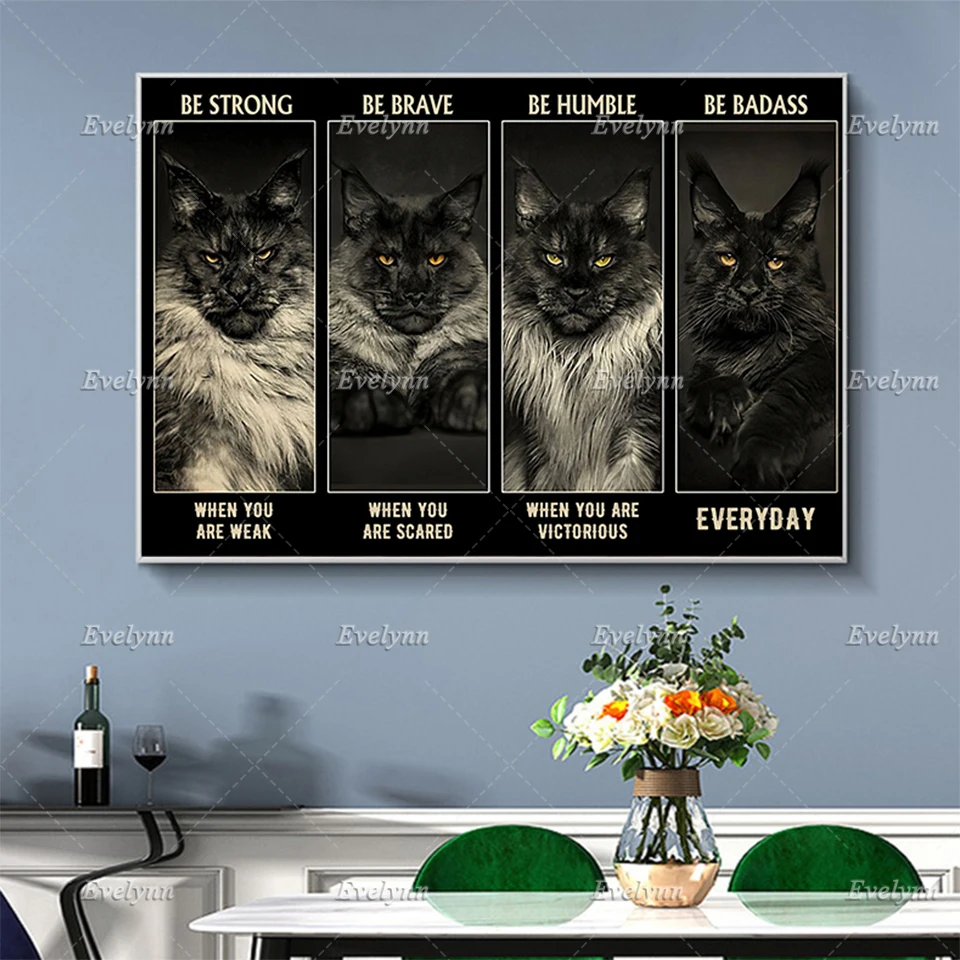

Maine Coon Cat Poster Be Strong When You Are Weak Vintage Poster Wall Art Prints Home Decor Canvas Unique Gift Floating Frame