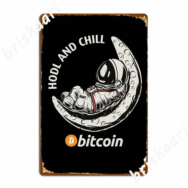 Hodl And Chill, Funny Astronaut On Moon, Bitcoin Metal Signs Club Party Bar Cave Retro Wall Plaque Tin sign Posters