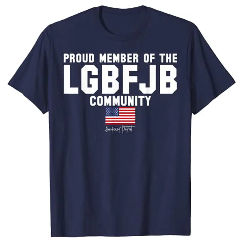 Proud Member of The LGBFJB Community Awakened Republican Patriot Gift T-Shirt Apparel