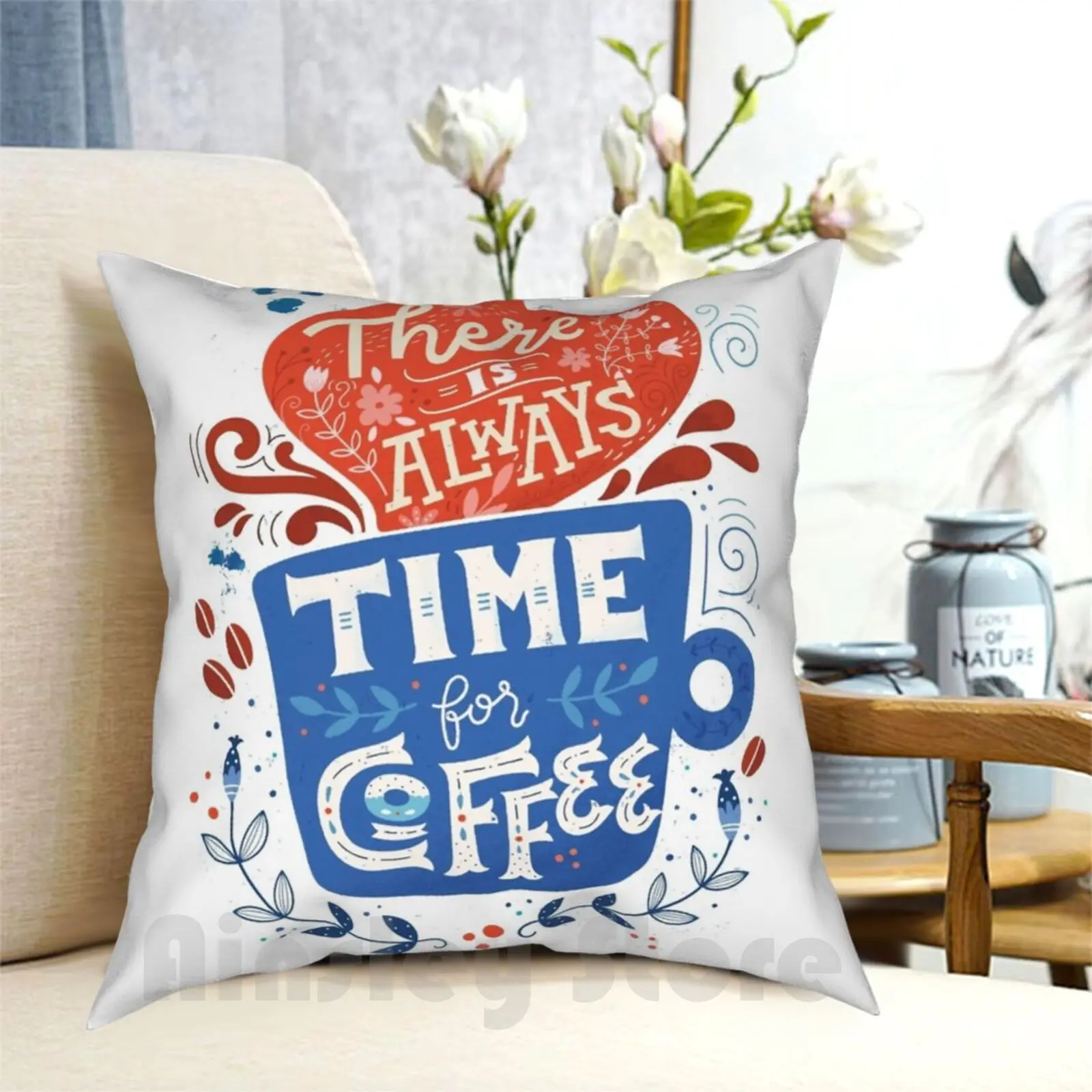 There Is Always Time For Coffee Pillow Case Printed Home Soft Throw Pillow Coffee Typography Lettering Type Cafe Text