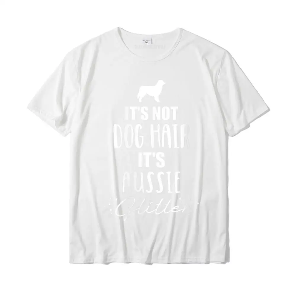 Womens It's Not Dog Hair It's Australian Shepherd O-Neck T-Shirt Tshirts T Shirt Wholesale Cotton Custom Normal Adult