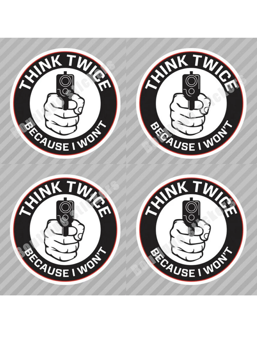 4X Think Twice I Will Not Sticker Vinyl Will Not Protect 2a Ammendment Gun High Quality Creative Car Sticker Motorcycle Racing