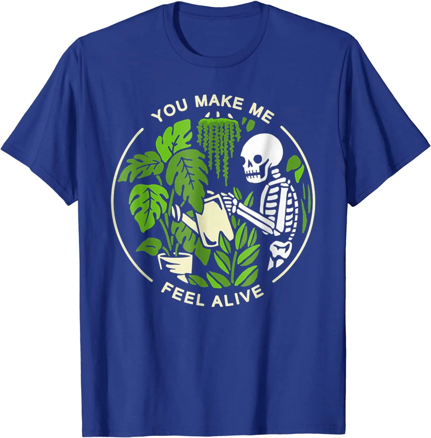 You Make Me Feel Alive - Halloween Skull Funny Plants Gift T-Shirt Fashionable Tees Cotton Men T Shirt Fashionable Prevalent