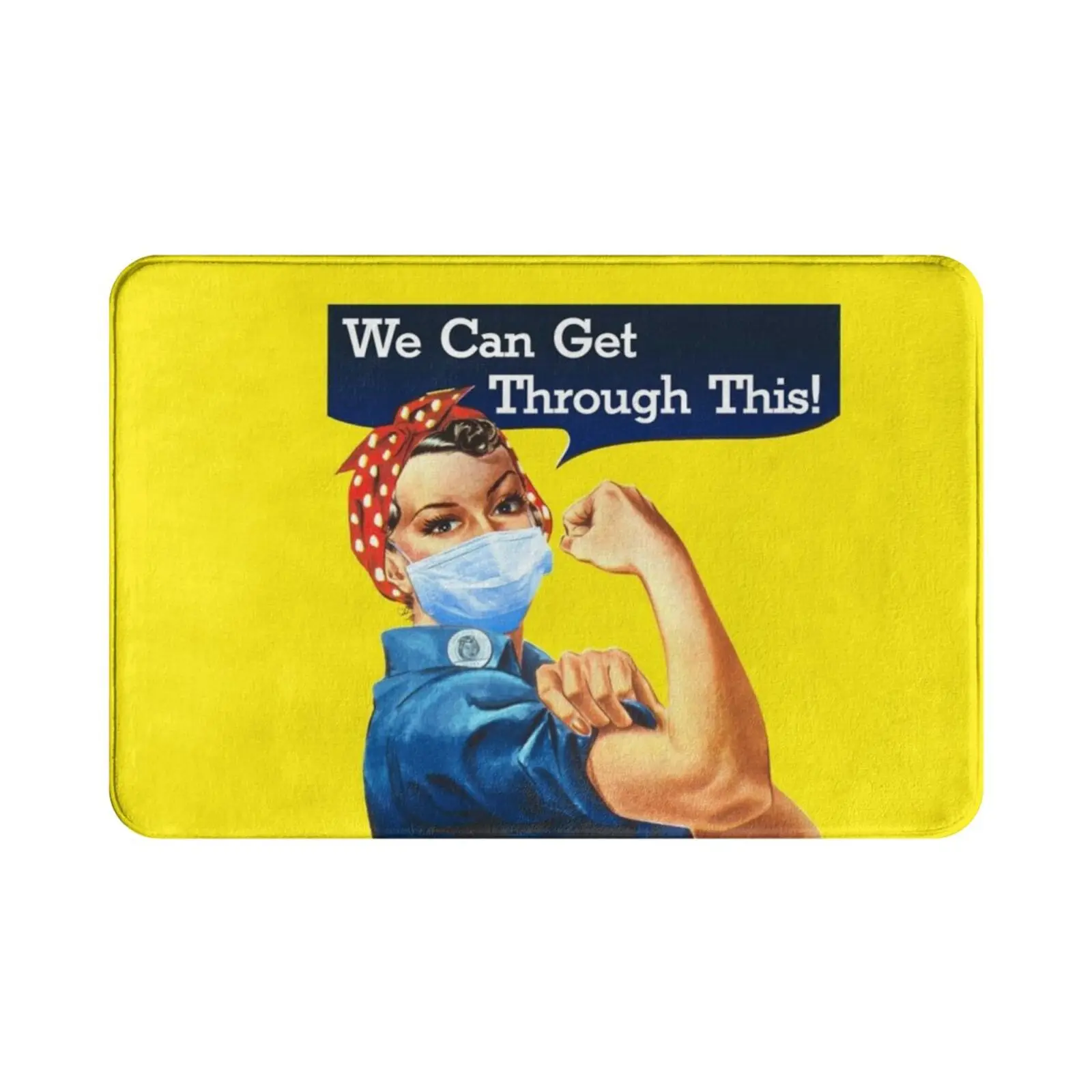 Rosie The Riveter We Can Get Through This! Carpet Mat Rug Cushion Soft Rosie The Riveter Reminder Positive Thoughts We