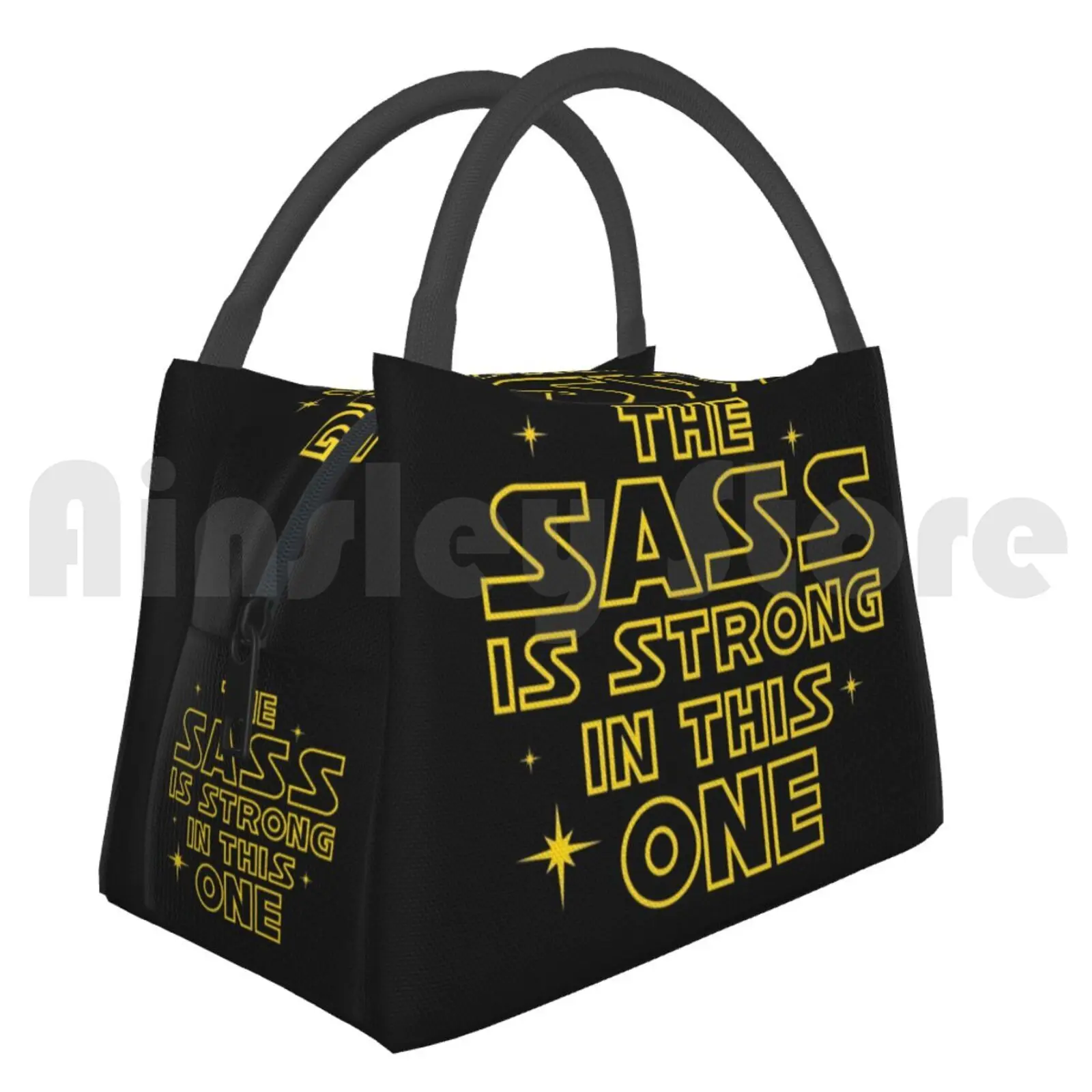 

Portable Insulation Bag The Sass Is Strong In This One Sass Strong One Force Sassy Girls Womens Humor Funny