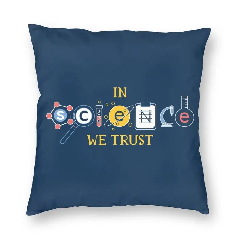 In Science We Trust Cushion Cover 40x40cm Home Decorative 3D Printing Geek Scientist Lab Throw Pillow Case for Car Double Side