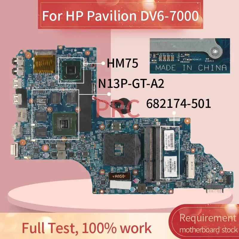 

682174-501 682174-601 For HP Pavilion DV6-7000 Laptop Motherboard 11253-2 HM75 N13P-GT-A2 DDR3 Notebook Mainboard