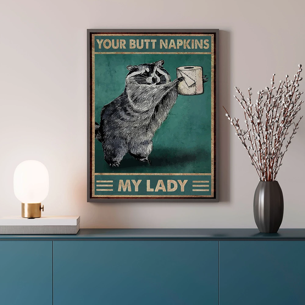 Your Butt Napkins My Lady Paper Poster Prints Cute Picture for Raccoon Poster Funny Toilet Modern Decoration Unframed