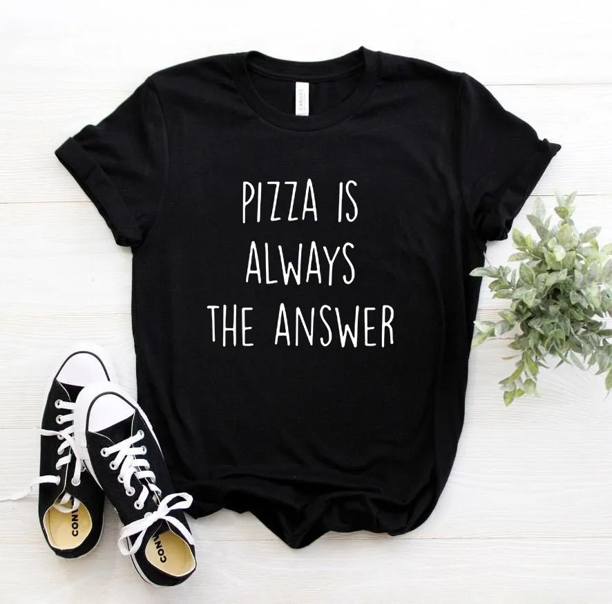 

Women Short Sleeve O Neck Loose T-shirt Ladies Causal Tee Shirt Women T Shirt Pizza is Always the Answer Letter Print Tshirt