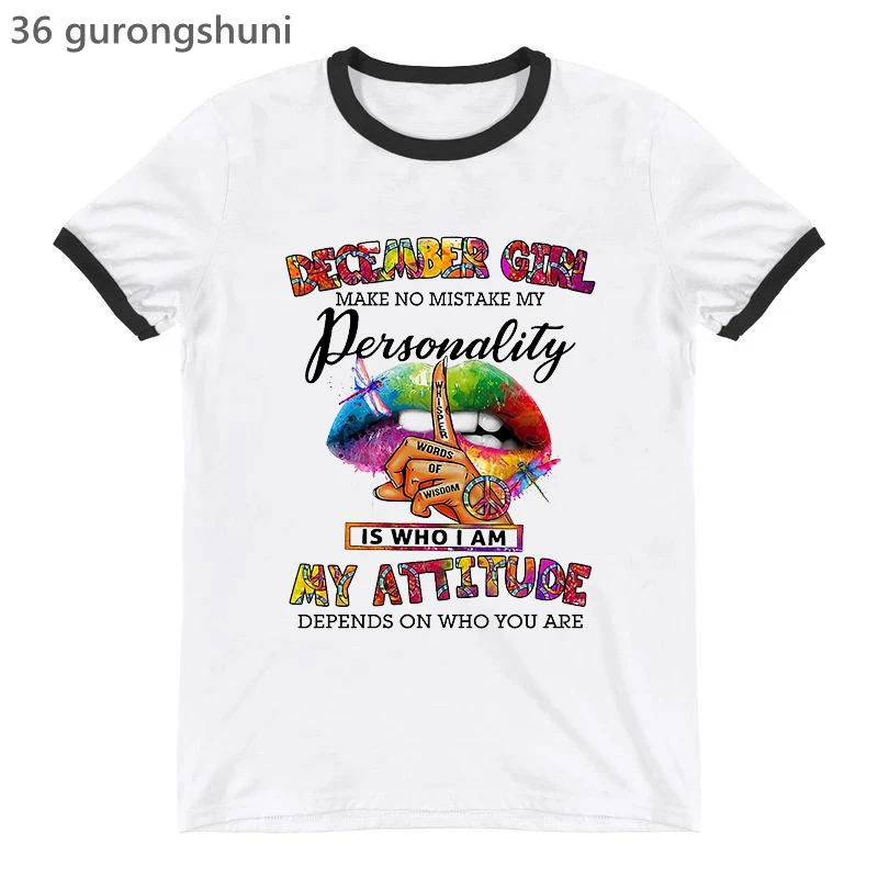 Peace Lips December Girl Make No Mistake My Personality Is Who I Am My Attitude Tshirt Women Birthday Gift T-Shirt Femme Tops