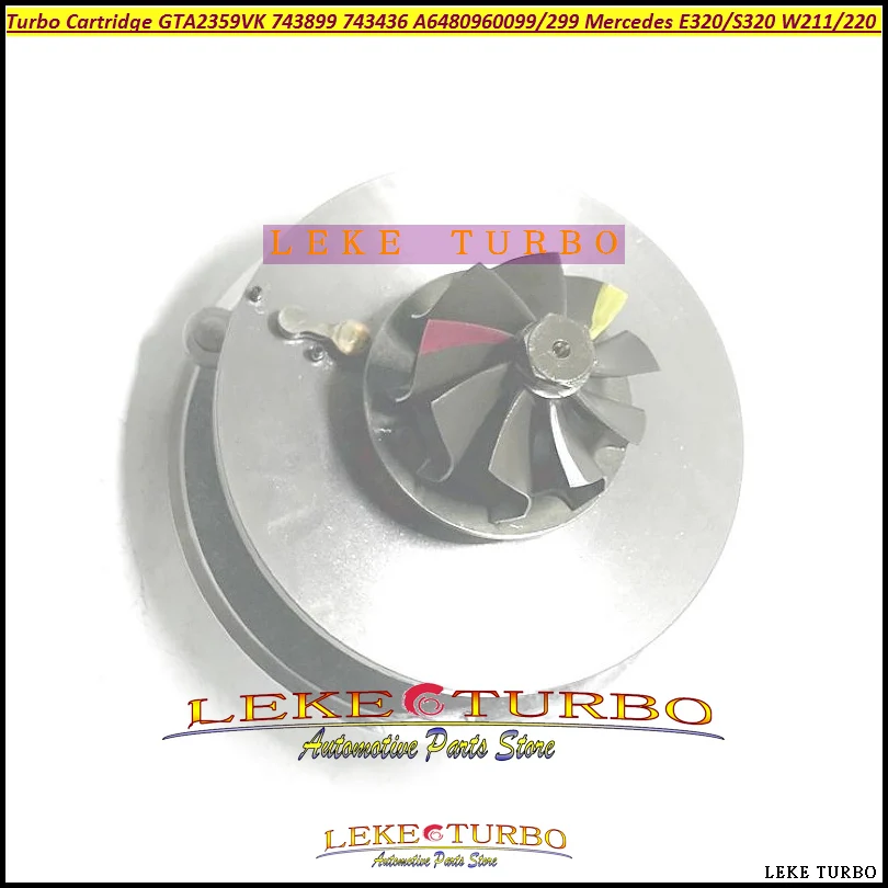 Turbo Cartridge CHRA GTA2359VK 743899 743436 743436-0002 A6480960099 A6480960299 For Mercedes E S 320 CDI W211 W220 OM648 3.2L